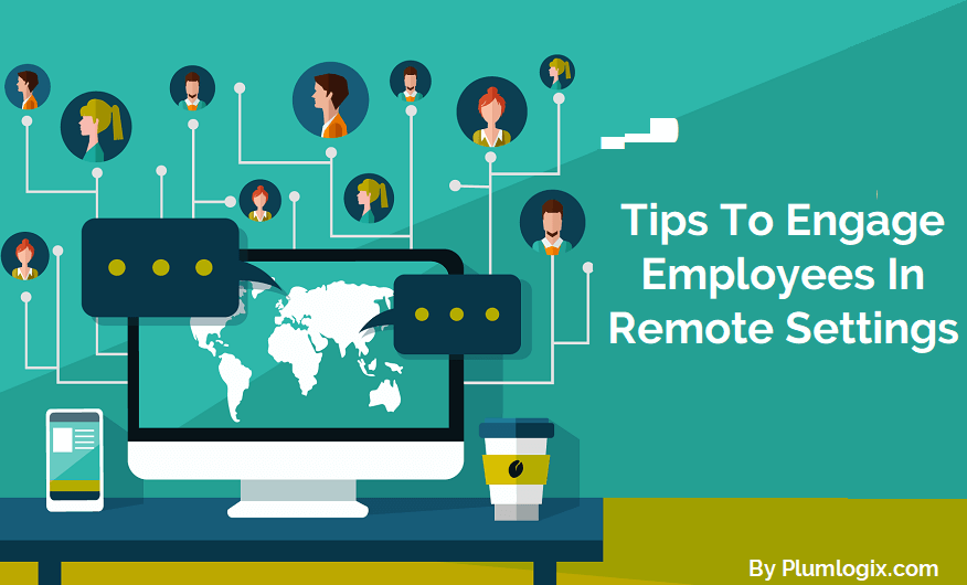 How to engage employees in remote setting