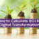 how to calculate ROI for digital transformation