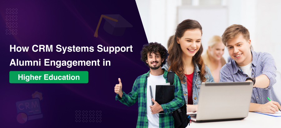How CRM Systems Support Alumni Engagement In Higher Education